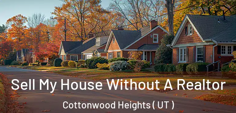  Sell My House Without A Realtor Cottonwood Heights ( UT )