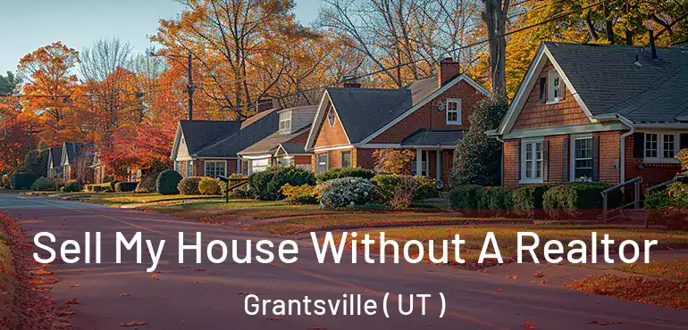  Sell My House Without A Realtor Grantsville ( UT )
