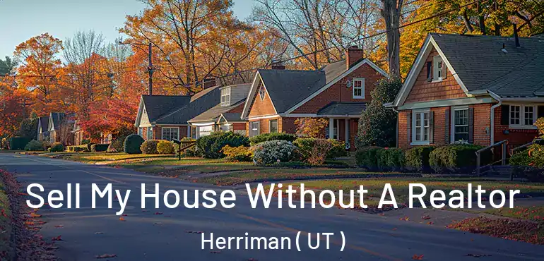  Sell My House Without A Realtor Herriman ( UT )