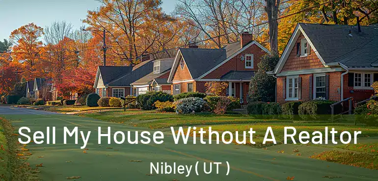  Sell My House Without A Realtor Nibley ( UT )