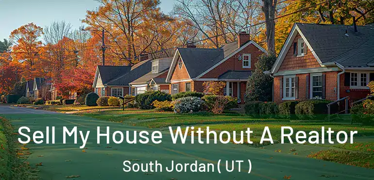  Sell My House Without A Realtor South Jordan ( UT )