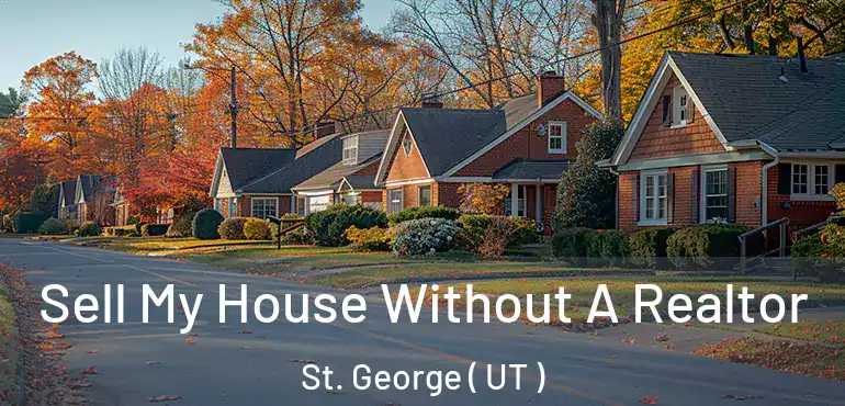  Sell My House Without A Realtor St. George ( UT )