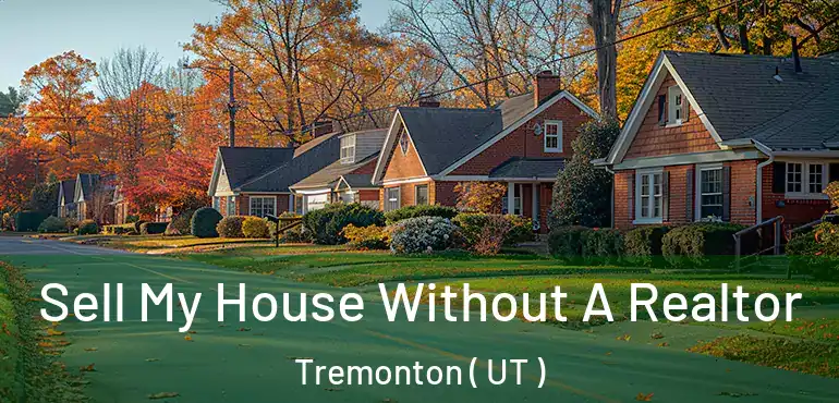  Sell My House Without A Realtor Tremonton ( UT )