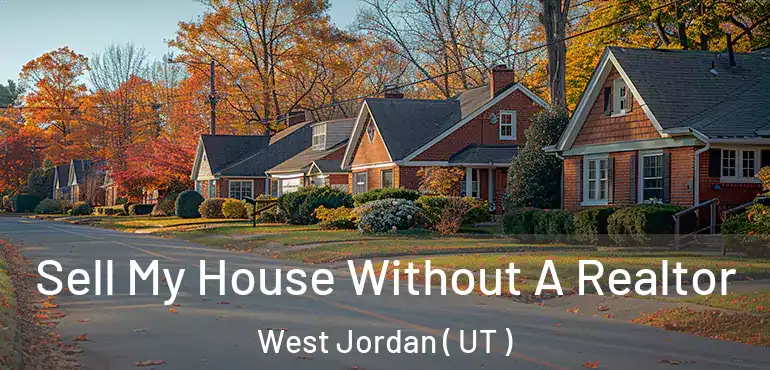  Sell My House Without A Realtor West Jordan ( UT )