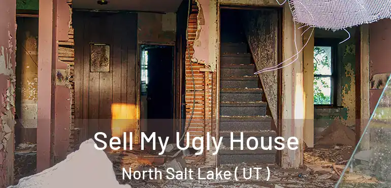  Sell My Ugly House North Salt Lake ( UT )