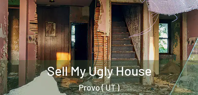  Sell My Ugly House Provo ( UT )