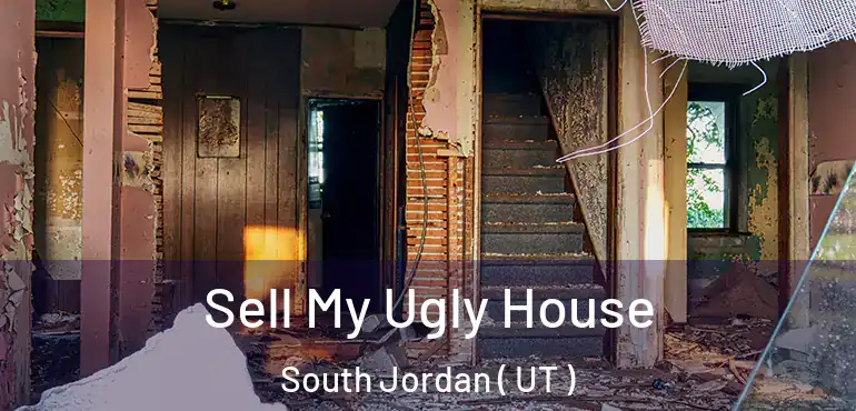  Sell My Ugly House South Jordan ( UT )