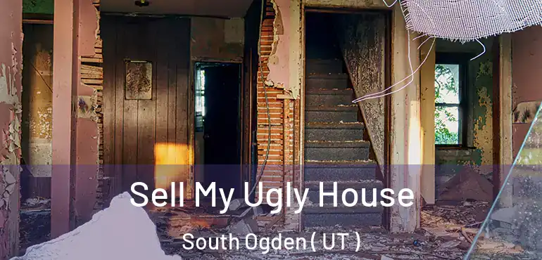  Sell My Ugly House South Ogden ( UT )