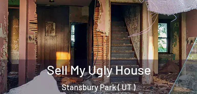  Sell My Ugly House Stansbury Park ( UT )