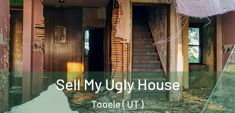  Sell My Ugly House Tooele ( UT )
