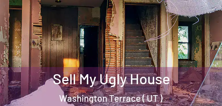  Sell My Ugly House Washington Terrace ( UT )