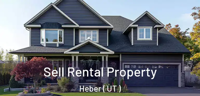  Sell Rental Property Heber ( UT )