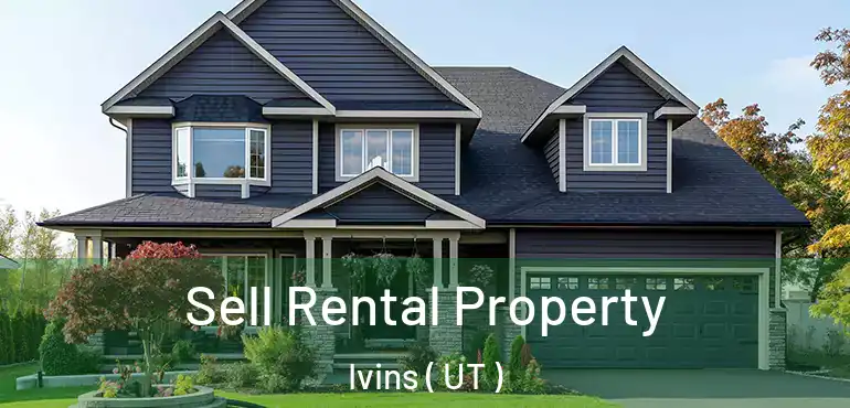  Sell Rental Property Ivins ( UT )