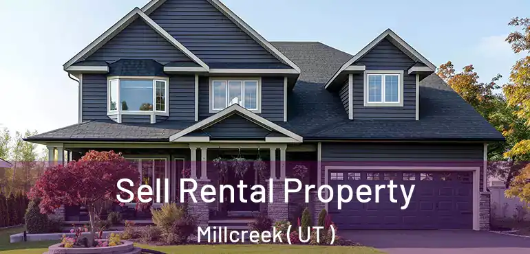  Sell Rental Property Millcreek ( UT )