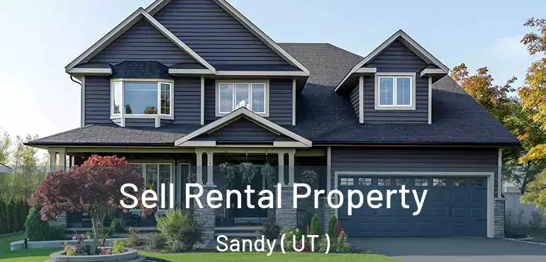  Sell Rental Property Sandy ( UT )