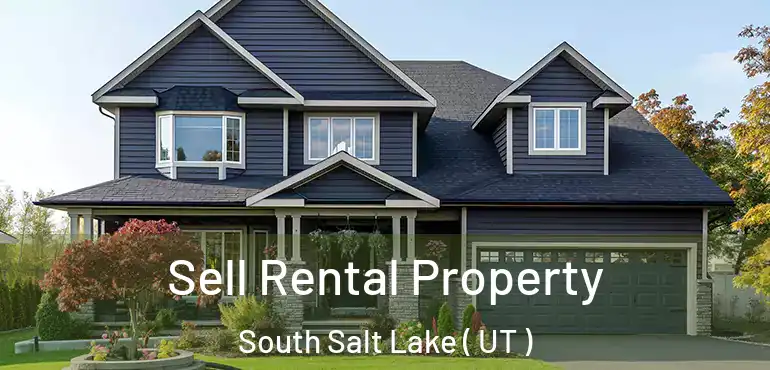  Sell Rental Property South Salt Lake ( UT )