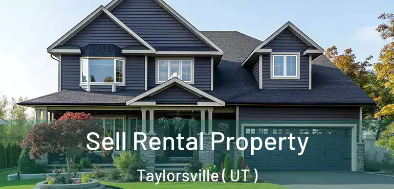  Sell Rental Property Taylorsville ( UT )