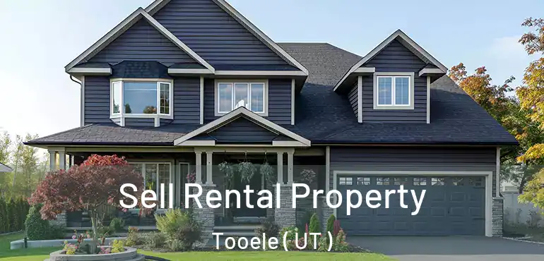  Sell Rental Property Tooele ( UT )