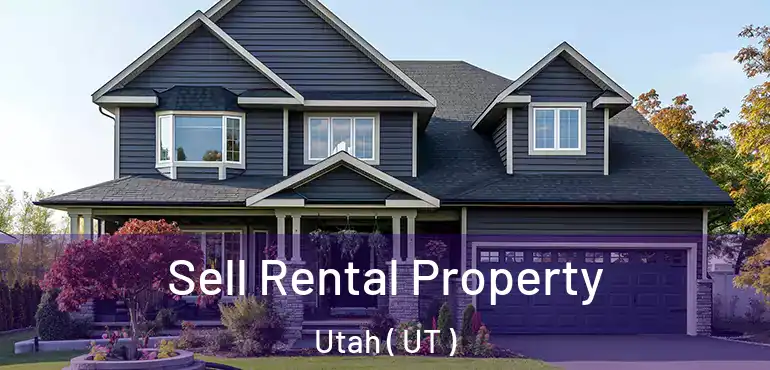  Sell Rental Property Utah ( UT )