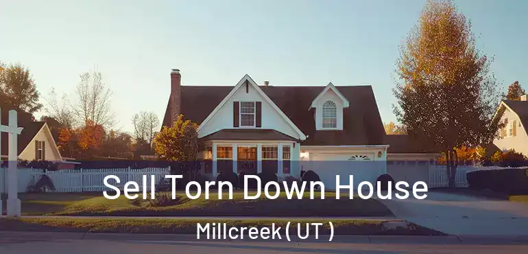  Sell Torn Down House Millcreek ( UT )