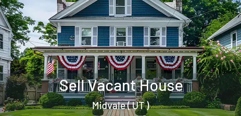  Sell Vacant House Midvale ( UT )
