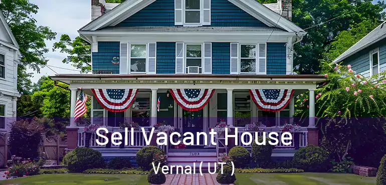 Sell Vacant House Vernal ( UT )