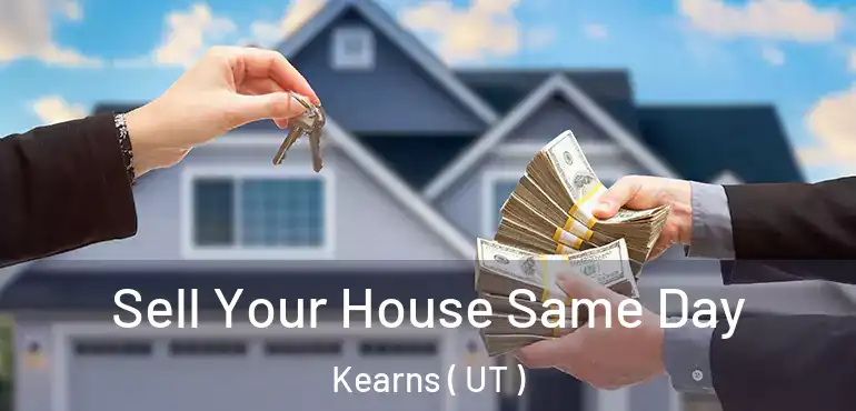  Sell Your House Same Day Kearns ( UT )