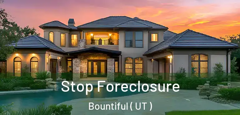  Stop Foreclosure Bountiful ( UT )