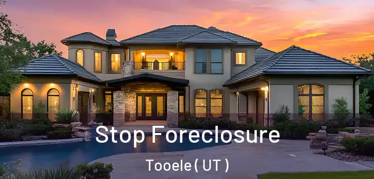  Stop Foreclosure Tooele ( UT )