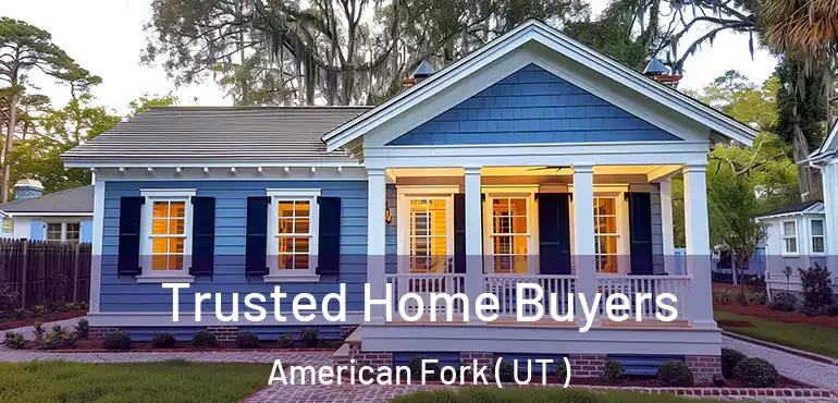  Trusted Home Buyers American Fork ( UT )