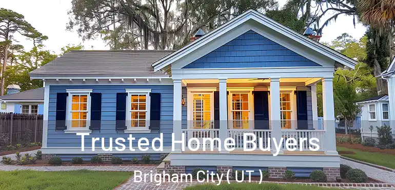  Trusted Home Buyers Brigham City ( UT )
