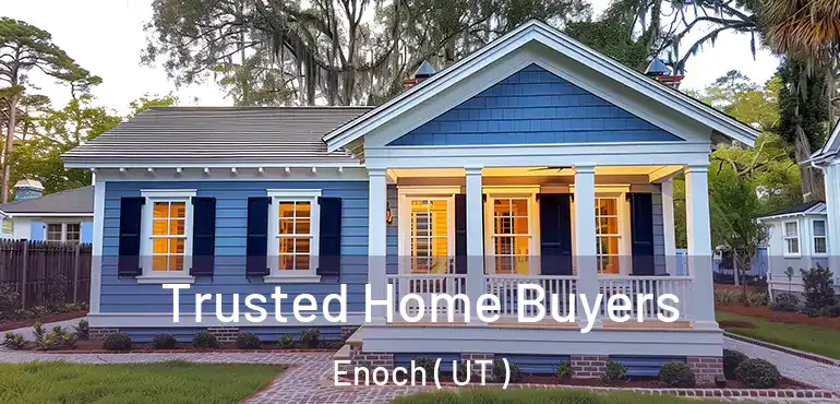  Trusted Home Buyers Enoch ( UT )