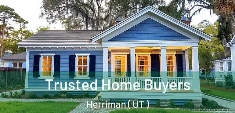  Trusted Home Buyers Herriman ( UT )