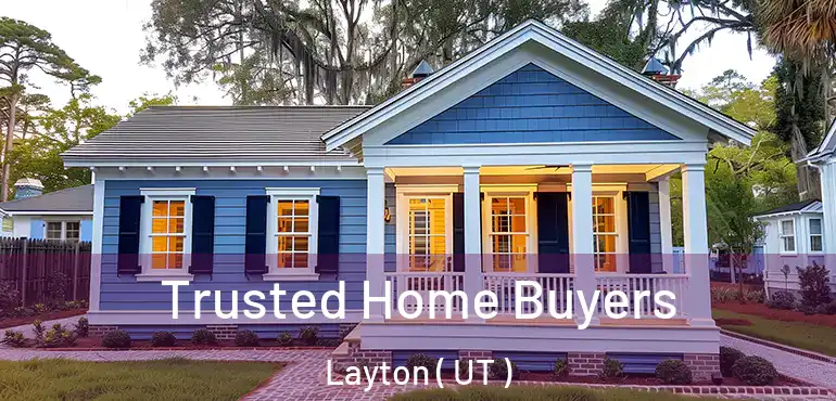  Trusted Home Buyers Layton ( UT )