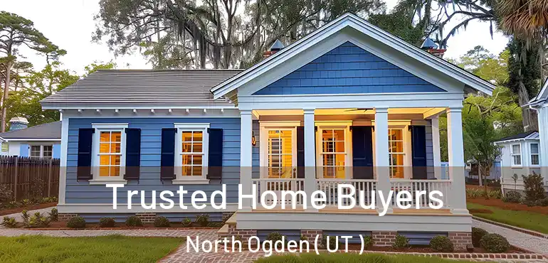  Trusted Home Buyers North Ogden ( UT )