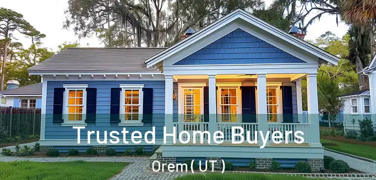  Trusted Home Buyers Orem ( UT )