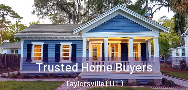  Trusted Home Buyers Taylorsville ( UT )