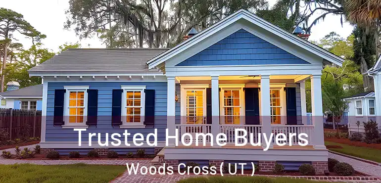  Trusted Home Buyers Woods Cross ( UT )