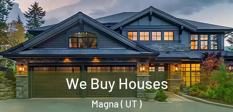  We Buy Houses Magna ( UT )