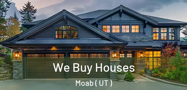  We Buy Houses Moab ( UT )