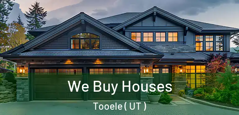  We Buy Houses Tooele ( UT )