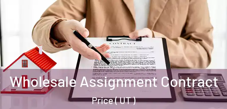  Wholesale Assignment Contract Price ( UT )
