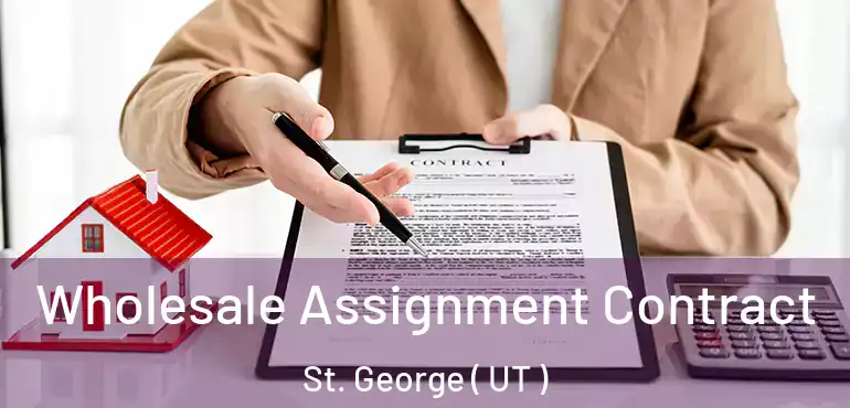  Wholesale Assignment Contract St. George ( UT )