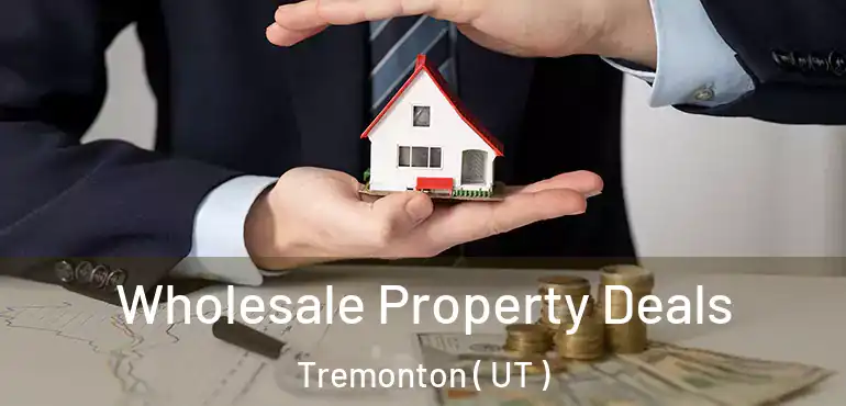  Wholesale Property Deals Tremonton ( UT )