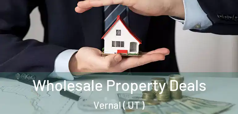  Wholesale Property Deals Vernal ( UT )