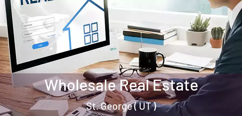  Wholesale Real Estate St. George ( UT )