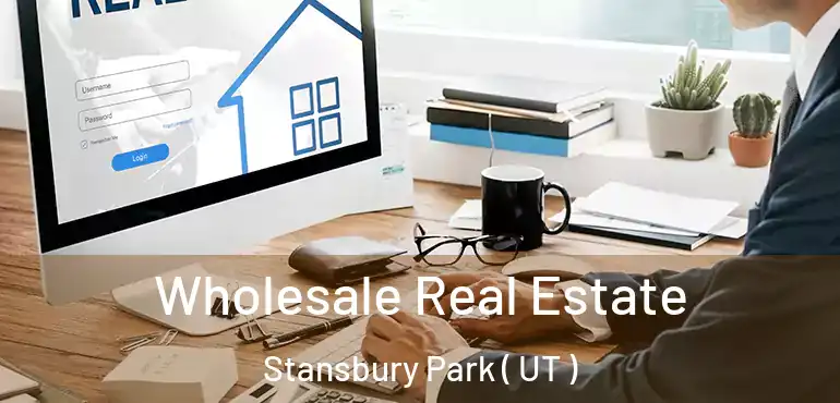  Wholesale Real Estate Stansbury Park ( UT )