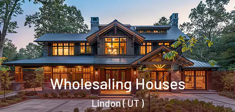 Wholesaling Houses Lindon ( UT )
