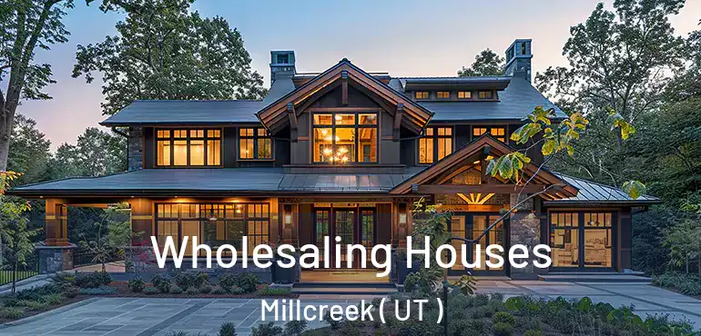  Wholesaling Houses Millcreek ( UT )
