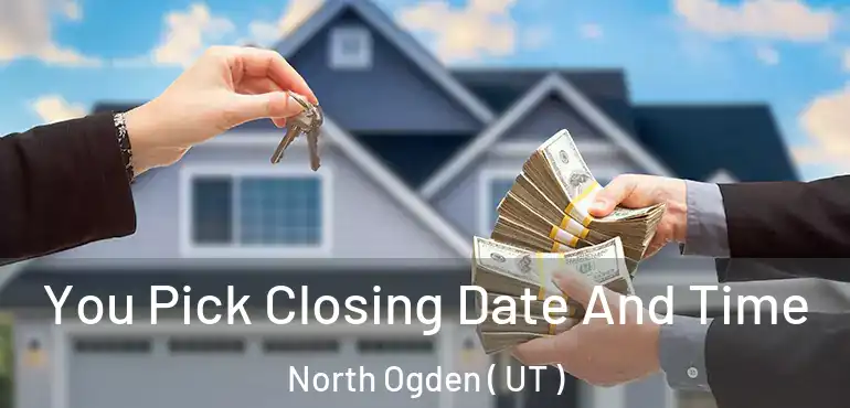 You Pick Closing Date And Time North Ogden ( UT )